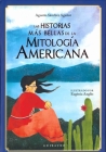 Historias Mas Bellas de la Mitologia Americana, Las By Agustin Sanchez Aguilar, Eugenia Angles (Illustrator) Cover Image