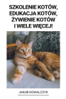 Szkolenie Kotów, Edukacja Kotów, żywienie Kotów i Wiele Więcej! By Jakub Kowalczyk Cover Image