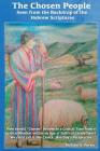 The Chosen People Seen from the Backdrop of the Hebrew Scriptures: How should Chosen be seen in a Critical Time within an Age of Political Correctness By William /. A. Parker Cover Image