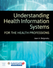 Understanding Health Information Systems for the Health Professions By Jean A. Balgrosky Cover Image