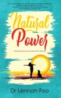 Natural Power: Inspiring Nature-Infused Short Stories By Lennon Foo Cover Image