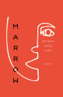 Marrow: Poems (University Press of Kentucky New Poetry & Prose) By Darlene Anita Scott Cover Image
