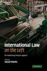 International Law on the Left: Re-Examining Marxist Legacies Cover Image