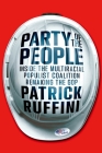Party of the People: Inside the Multiracial Populist Coalition Remaking the GOP By Patrick Ruffini Cover Image