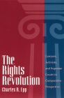 The Rights Revolution: Lawyers, Activists, and Supreme Courts in Comparative Perspective Cover Image