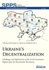 Ukraine's Decentralization: Challenges and Implications of the Local Governance Reform After the Euromaidan Revolution (Soviet and Post-Soviet Politics and Society) By Andreas Umland (Editor), Valentyna Romanova (Editor) Cover Image