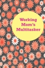 Working Mom's Multitasker Cover Image