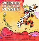 Weirdos from Another Planet!: A Calvin and Hobbes Collection By Bill Watterson Cover Image