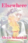 Elsewhere: A Novel By Alexis Schaitkin Cover Image