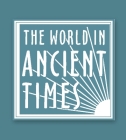 Student Study Guide to the Early Human World (World in Ancient Times) By Peter Robertshaw, Jill Rubalcaba Cover Image