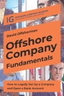 Offshore Company Fundamentals: How to Legally Set Up a Company and Open a Bank Account By David Offshorman Cover Image