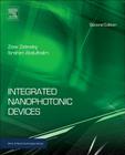 Integrated Nanophotonic Devices (Micro and Nano Technologies) By Zeev Zalevsky, Ibrahim Abdulhalim Cover Image