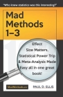 MadMethods 1-3: Effect Size Matters, Statistical Power Trip & Meta-Analysis Made Easy By Paul D. Ellis Cover Image