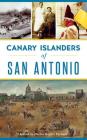 Canary Islanders of San Antonio Cover Image