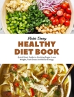 Healthy Diet Book: Quick Start Guide to Quitting Sugar, Lose Weight, Feel Great and Boost Energy Cover Image