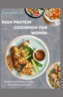 The High Protein Cookbook for Women Cover Image