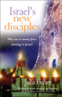 Israel's New Disciples: Why Are So Many Jews Turning to Jesus? Cover Image