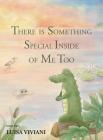 There Is Something Special Inside Of Me Too By Luisa Viviani Cover Image