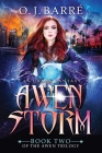 Awen Storm: A Pre-Apocalyptic Urban Fantasy By O. J. Barré Cover Image