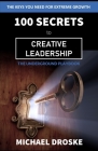 100 Secrets to Creative Leadership By Michael Droske Cover Image