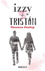 Izzy + Tristán By Shannon Dunlap Cover Image