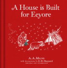 Winnie-The-Pooh: A House Is Built for Eeyore By A. a. Milne, E. H. Shepard (Illustrator) Cover Image