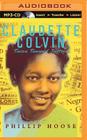 Claudette Colvin: Twice Toward Justice By Phillip Hoose, Channie Waites (Read by) Cover Image
