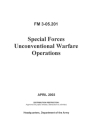 FM 3-05.201 Special Forces Unconventional Warfare Operations Cover Image