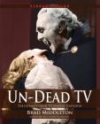 Un-Dead TV: The Ultimate Guide to Vampire Television Cover Image