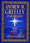 Star Bright!: A Christmas Story By Andrew M. Greeley Cover Image