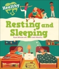 Healthy Me: Resting and Sleeping By Katie Woolley, Ryan Wheatcroft (Illustrator) Cover Image