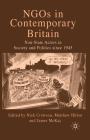 NGOs in Contemporary Britain: Non-State Actors in Society and Politics Since 1945 By N. Crowson (Editor), M. Hilton (Editor), J. McKay (Editor) Cover Image