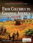 From Columbus to Colonial America (Documenting America: The Primary Source Documents of a Natio) Cover Image