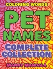 PET NAMES - Complete Collection - Coloring Book - COLOR MANDALA: 200 weird words - 200 weird pictures - 200% FUN - Supreme Collection - Color Mandala Cover Image