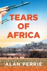 Tears of Africa By Alan Perrie Cover Image