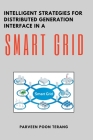 Intelligent Strategies for Distributed Generation Interface in a Smart Grid By Parveen Poon Terang Cover Image