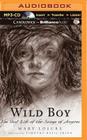 Wild Boy: The Real Life of the Savage of Aveyron By Mary Losure, Michael Page (Read by) Cover Image