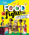 Food Fight!: A Mouthwatering History of Who Ate What and Why Through the Ages Cover Image