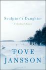 Sculptor's Daughter: A Childhood Memoir By Tove Jansson Cover Image