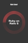 Ruby on Rails 5: Web App Development for Beginners Cover Image