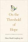 On the Threshold of Hope: Opening the Door to Hope and Healing for Survivors of Sexual Abuse (AACC Counseling Library) Cover Image