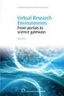 Virtual Research Environments: From Portals to Science Gateways (Chandos Information Professional) Cover Image