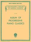 Album of Progressive Piano Classics: Schirmer Library of Classics Volume 1314 Piano Solo By Hal Leonard Corp (Created by) Cover Image