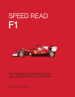 Speed Read F1: The Technology, Rules, History and Concepts Key to the Sport By Stuart Codling Cover Image