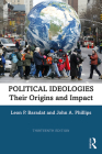 Political Ideologies: Their Origins and Impact By Leon P. Baradat, John A. Phillips Cover Image
