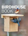 Audubon Birdhouse Book, Revised and Updated: Building, Placing, and Maintaining Great Homes for Great Birds By Margaret A. Barker, Elissa Ruth Wolfson, National Audubon Society Cover Image