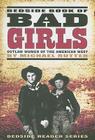 Bedside Book of Bad Girls: Outlaw Women of the American West (Bedside Reader) Cover Image