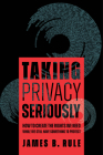 Taking Privacy Seriously: How to Create the Rights We Need While We Still Have Something to Protect Cover Image