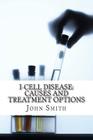 I-Cell Disease: Causes and Treatment Options By John Smith Ma Cover Image
