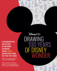 Drawing 100 Years of Disney Wonder: A retrospective collection of artwork and step-by-step drawing projects featuring a curated collection of iconic Disney characters from the past 100 years (Licensed Learn to Draw) By Jim Fanning, Andreas Deja Cover Image